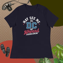 Load image into Gallery viewer, May See Me in DC at Howard Homecoming Women's Relaxed T-Shirt (2025) - PMV763 LLC