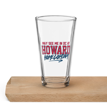 Load image into Gallery viewer, May See Me in DC at HU Homecoming Pint Glass (2025)