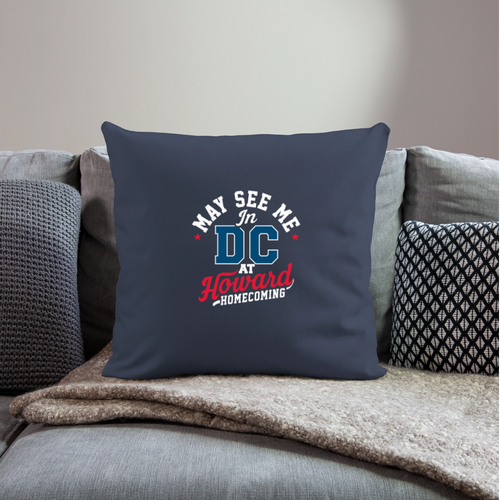 May See Me in DC at Homecoming Throw Pillow Cover 18” x 18” (2025) - navy