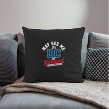 Load image into Gallery viewer, May See Me in DC at Homecoming Throw Pillow Cover 18” x 18” (2025) - black
