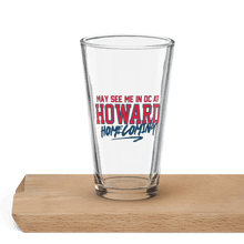 Load image into Gallery viewer, May See Me in DC at HU Homecoming Pint Glass (2025) - PMV763 LLC
