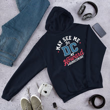 Load image into Gallery viewer, May See Me in DC Homecoming Unisex Hoodie (2025 Remix) - PMV763 LLC
