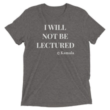 Load image into Gallery viewer, I Will Not Be Lectured Short Sleeve - PMV763 LLC
