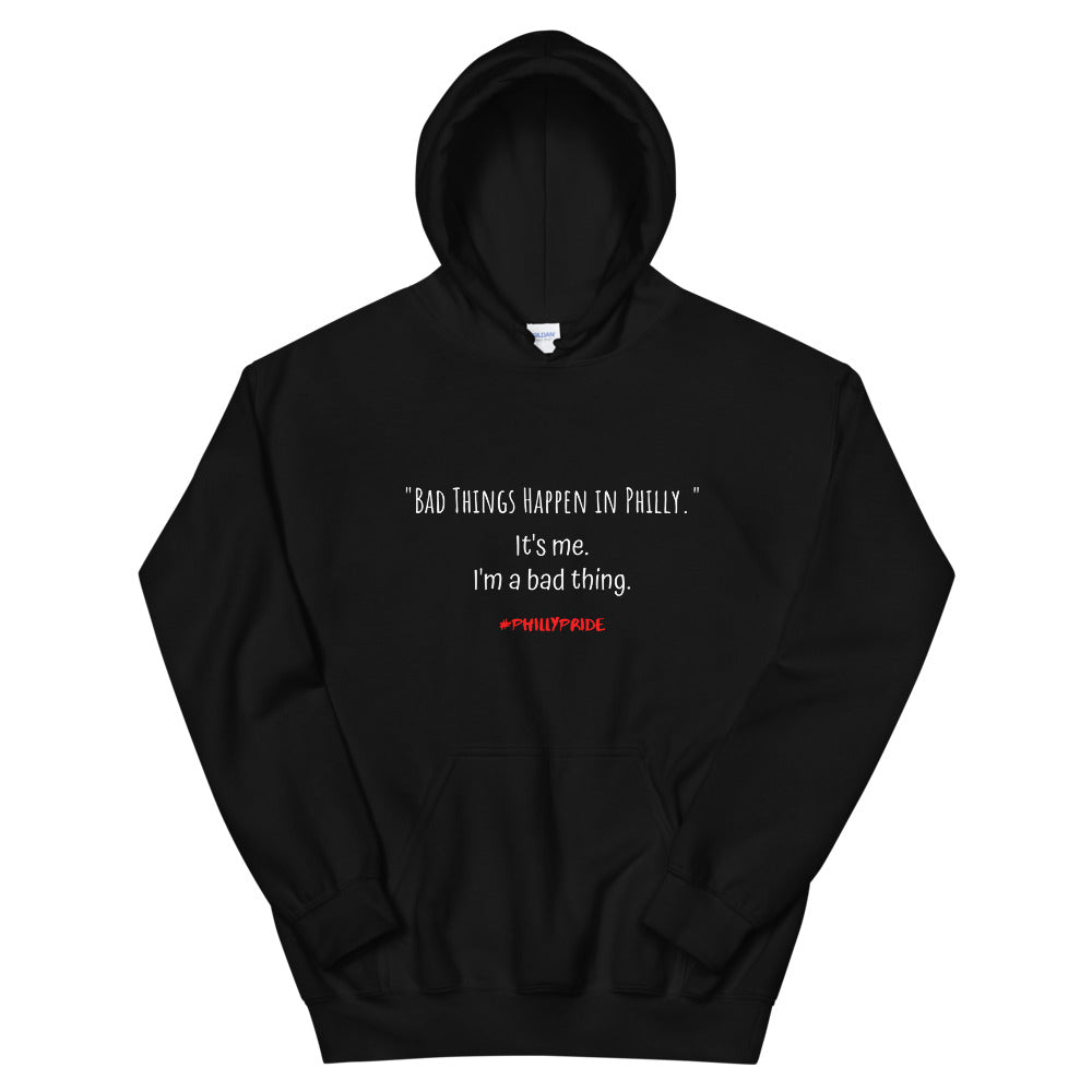 Bad Things Happen In Philly Hoodie